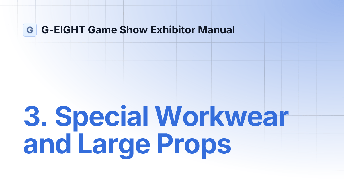 3. Workwear and Large Props GEIGHT Game Show Exhibitor Manual