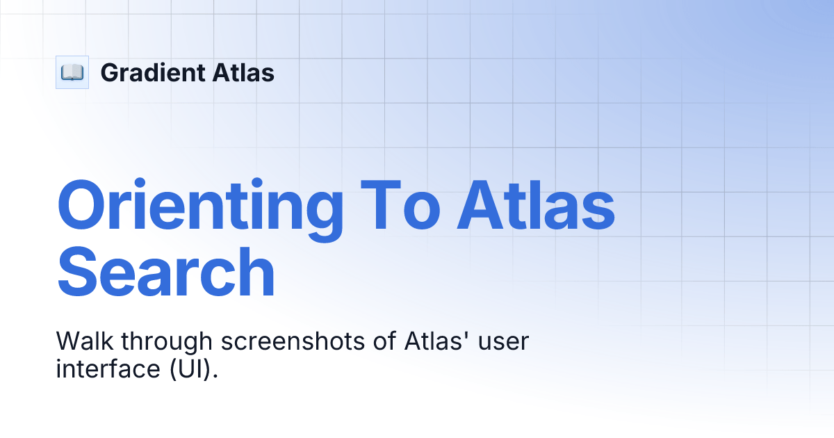 Orienting To Atlas Search Gradient Atlas