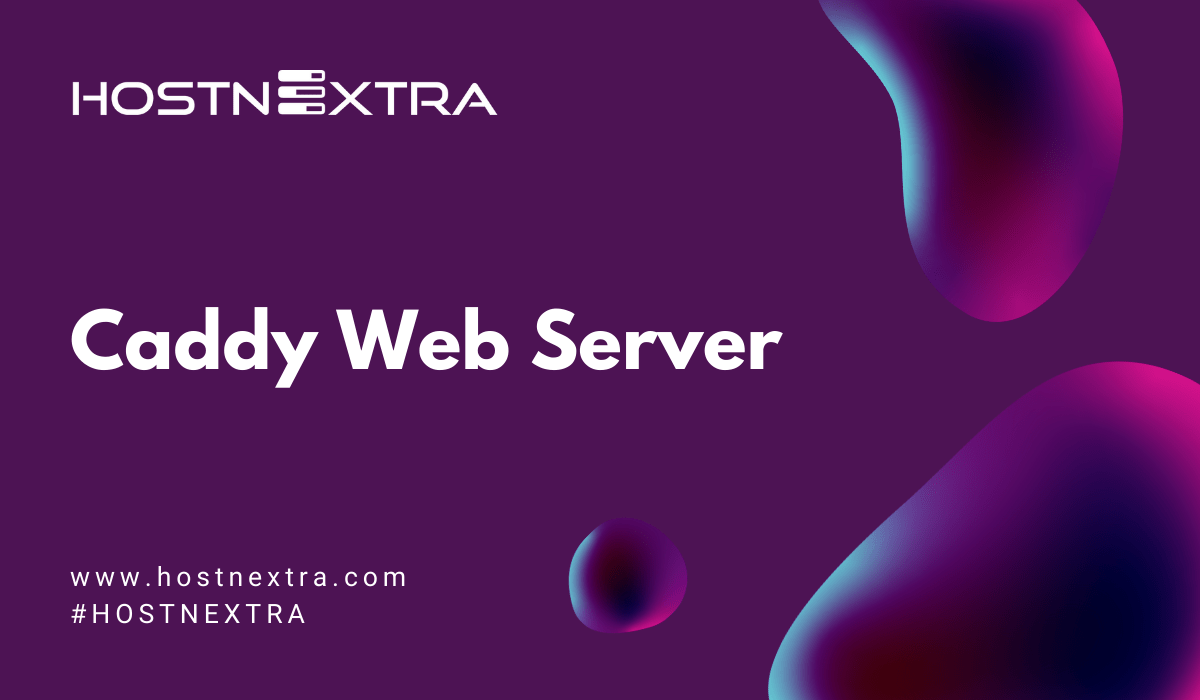 How To Install Caddy on AlmaLinux 9 HostnExtra