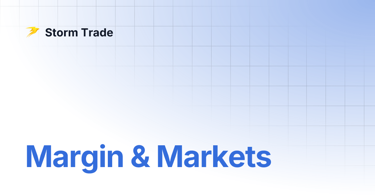 Margin & Markets Storm Trade