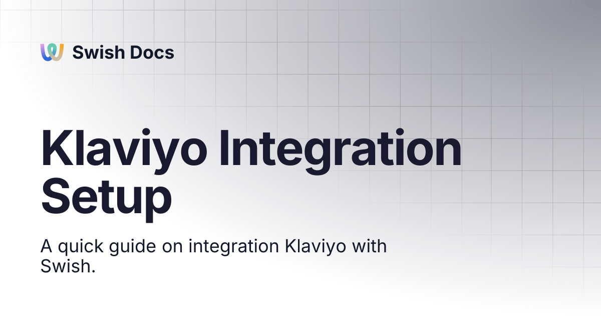 Klaviyo Integration Setup Swish Docs