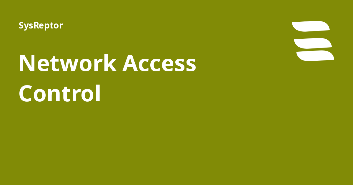 Network Access Control SysReptor