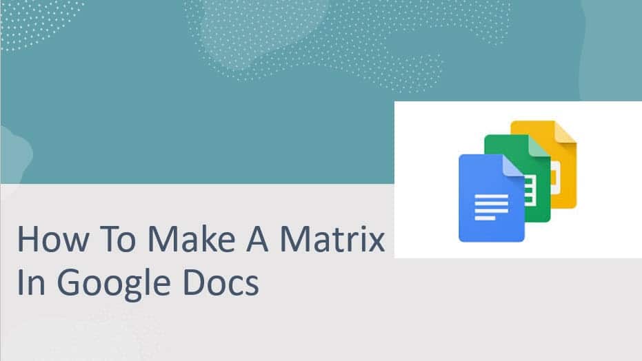 How To Make A Matrix In Google Docs Google Docs Tips Google Drive Tips