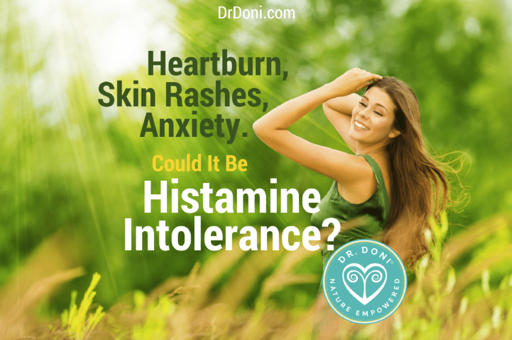 Heartburn, Skin Rashes, Anxiety. Is It Histamine Intolerance? Doctor Doni