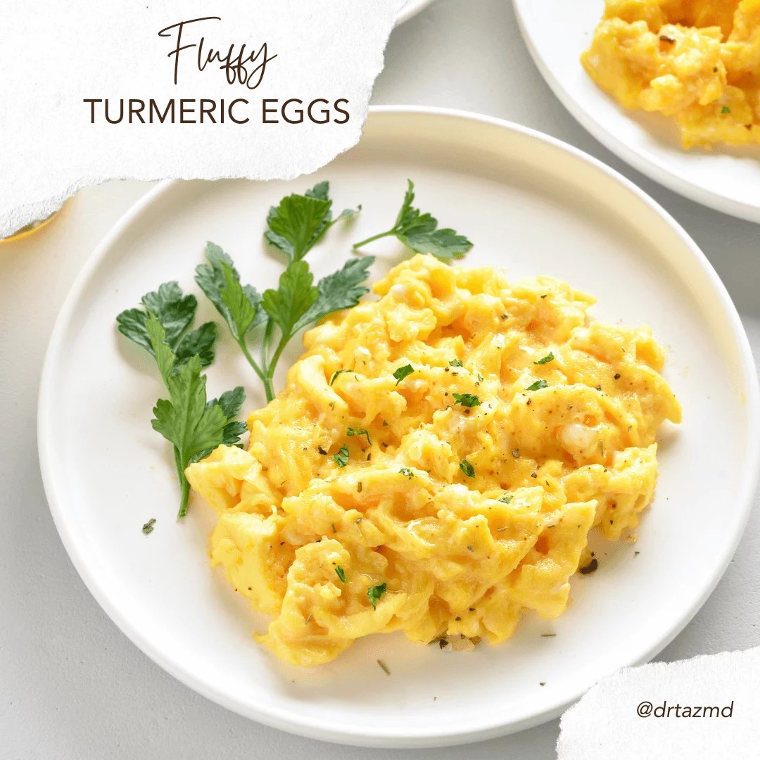 Fluffy Turmeric Eggs Dr. Taz Bhatia M.D.