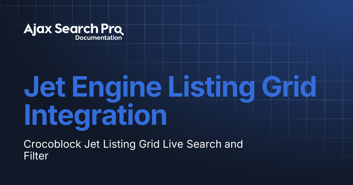 Jet Engine Listing Grid Integration Ajax Search Pro Documentation