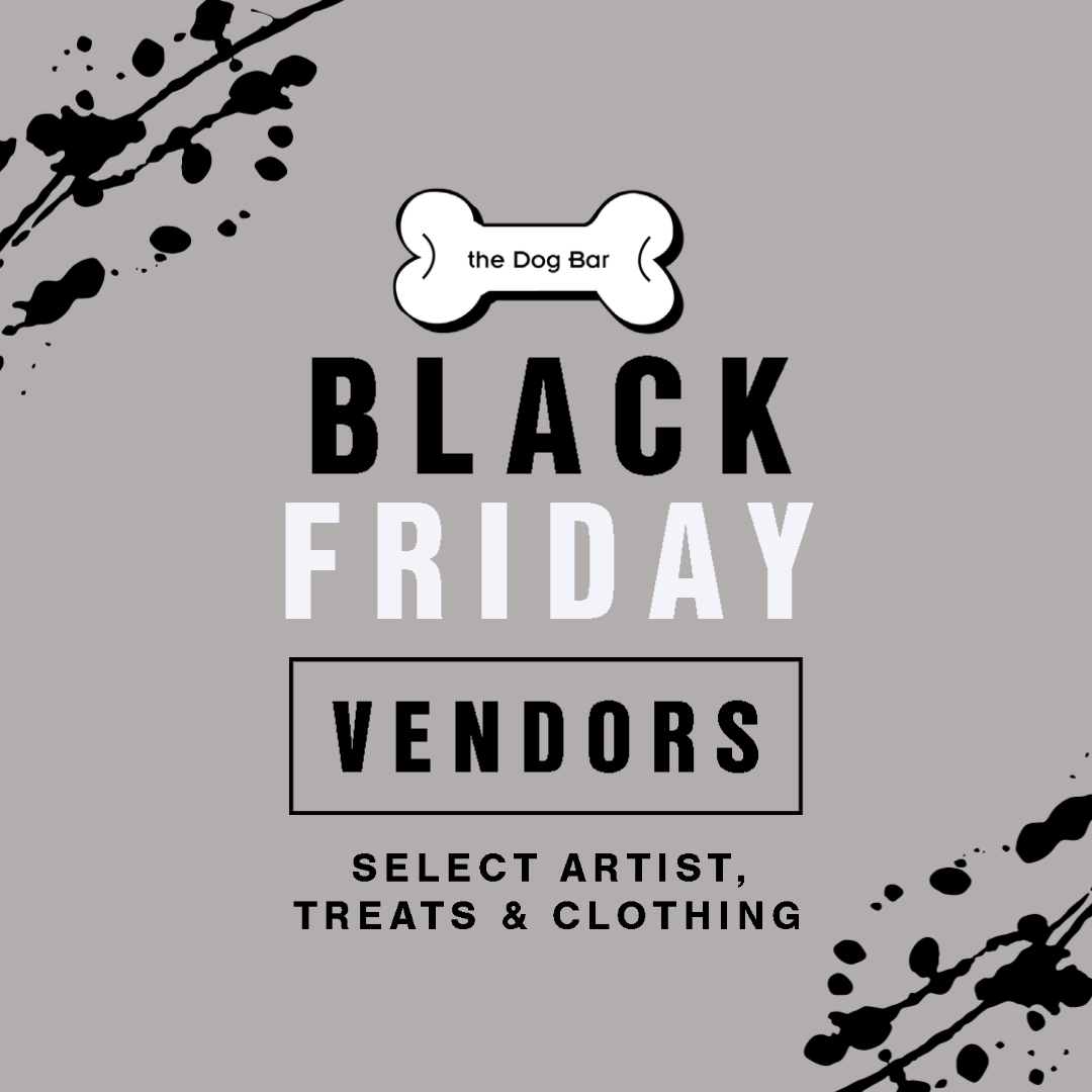 Black Friday Vendors The Dog Bar