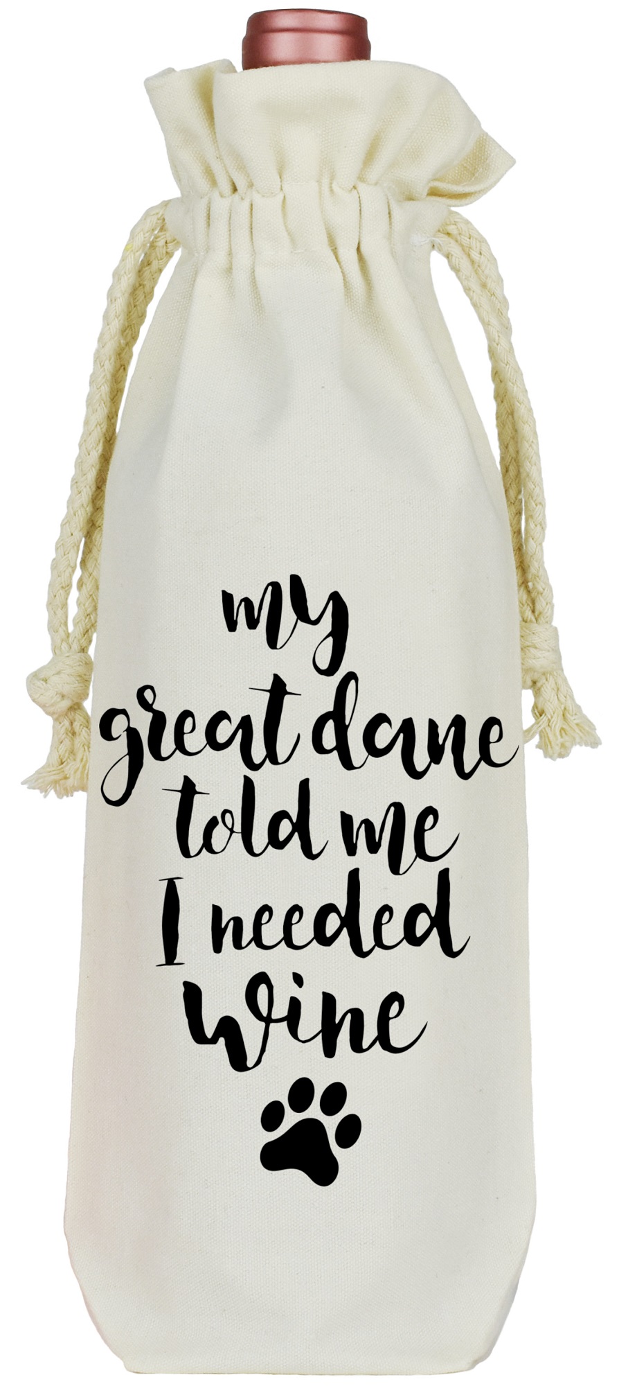 Great Dane Told Me I Needed Wine Bag