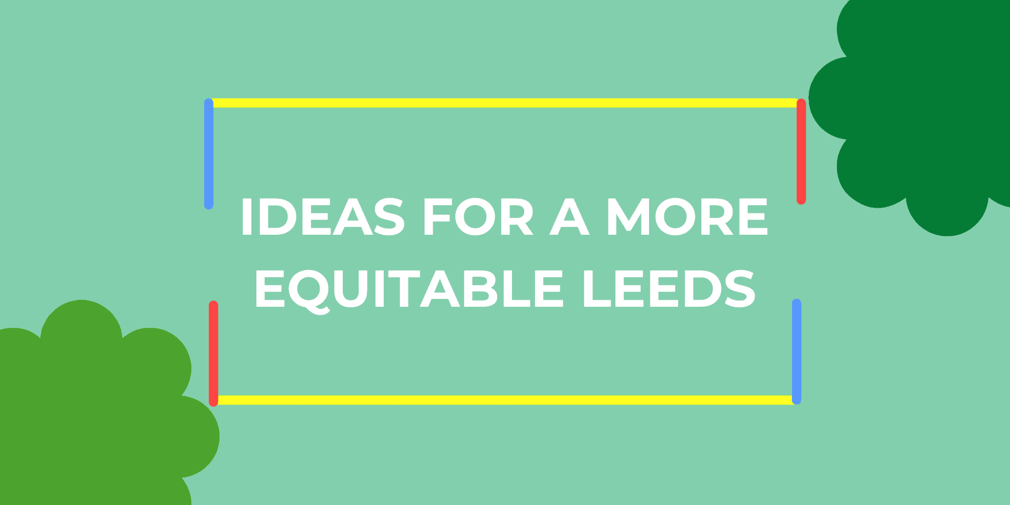 Ideas for a More Equitable Leeds Education, Skills and Employment