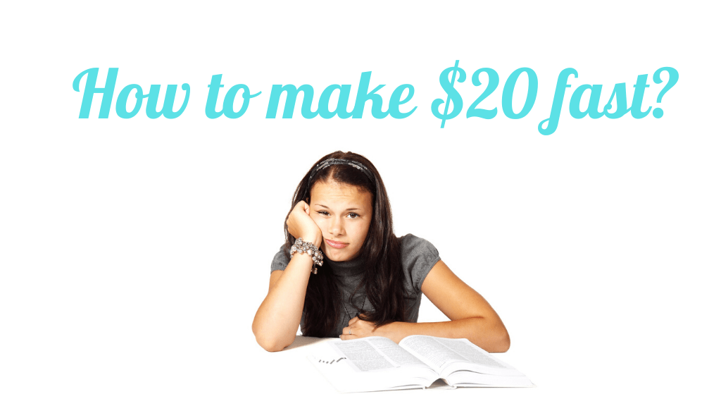 15 Ways To Make 20 Fast Almost Instantly (Get 20 Dollars Right Now