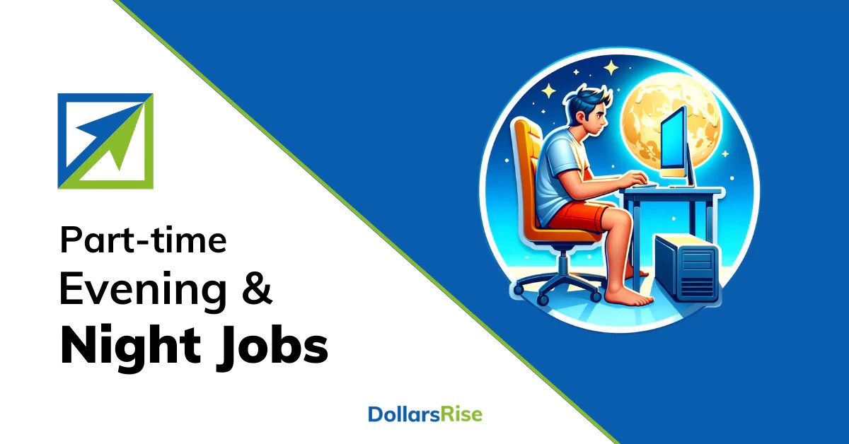 38 Best PartTime Night or Evening Jobs from Home in 2024 DollarsRise