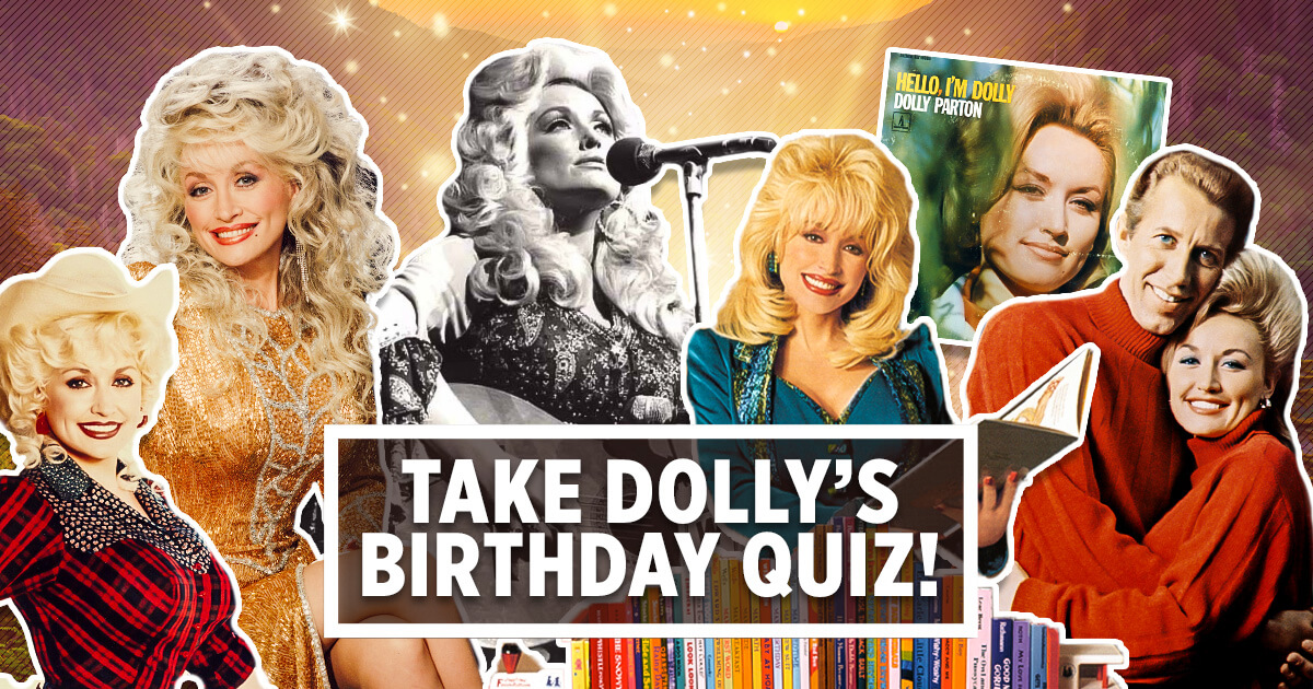 Happy Birthday Dolly! It’s Time To Celebrate Dolly Parton's Birthday