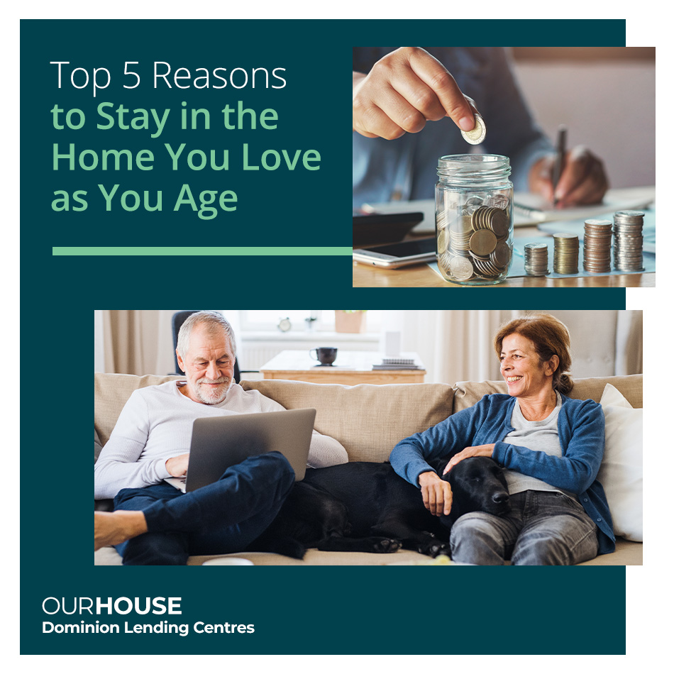 Top 5 Reasons to Stay in the Home You Love as You Age Dominion