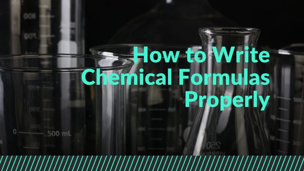How to Write Chemical Formulas Properly You GoTo Guide