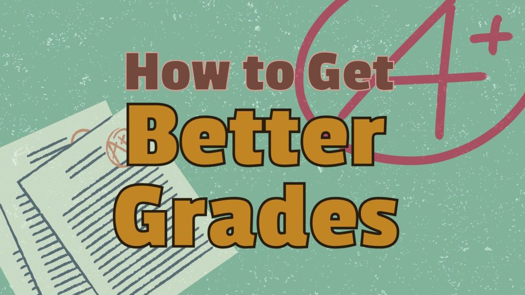 How to Get Better Grades Tips And Advice From Professionals(04)