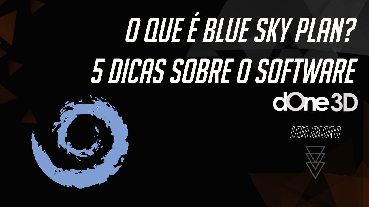 O que é Blue Sky Plan? 5 dicas valiosas sobre o software! dOne 3D