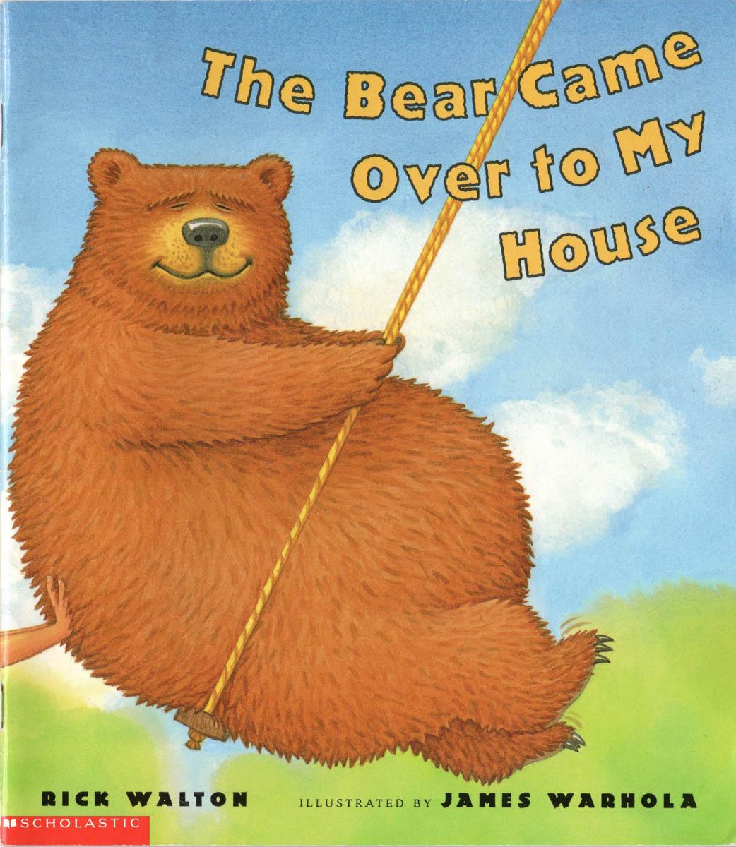 THE BEAR CAME OVER TO MY HOUSE Rick Walton & Warhola