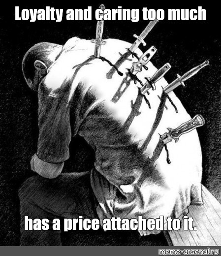 loyalty memes and quotes 50+ Hilarious Loyalty Memes That Are Super Accurate