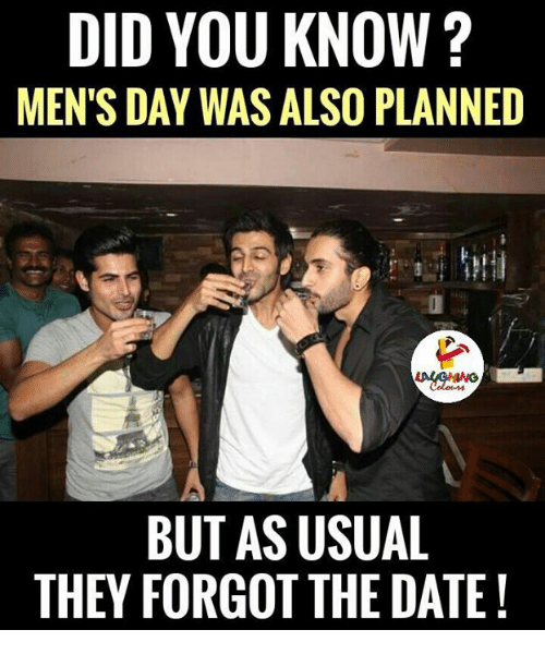 50+ Funny Men's Day Memes That Are Relatable AF "Don't Get Serious"