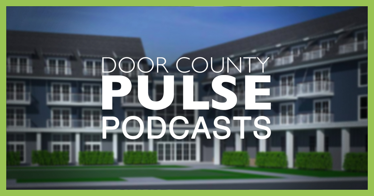 PODCAST More Condos for Sister Bay Door County Pulse