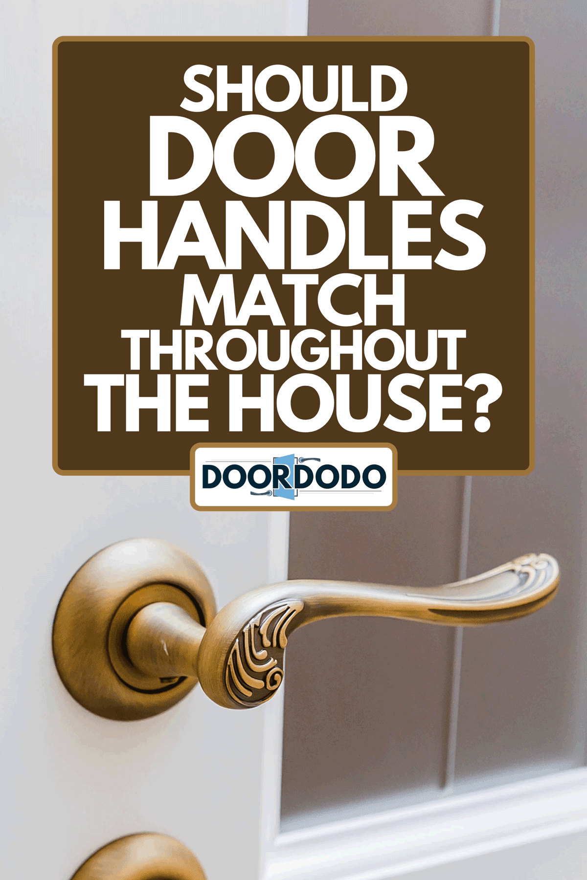 Should Door Handles Match Throughout The House?