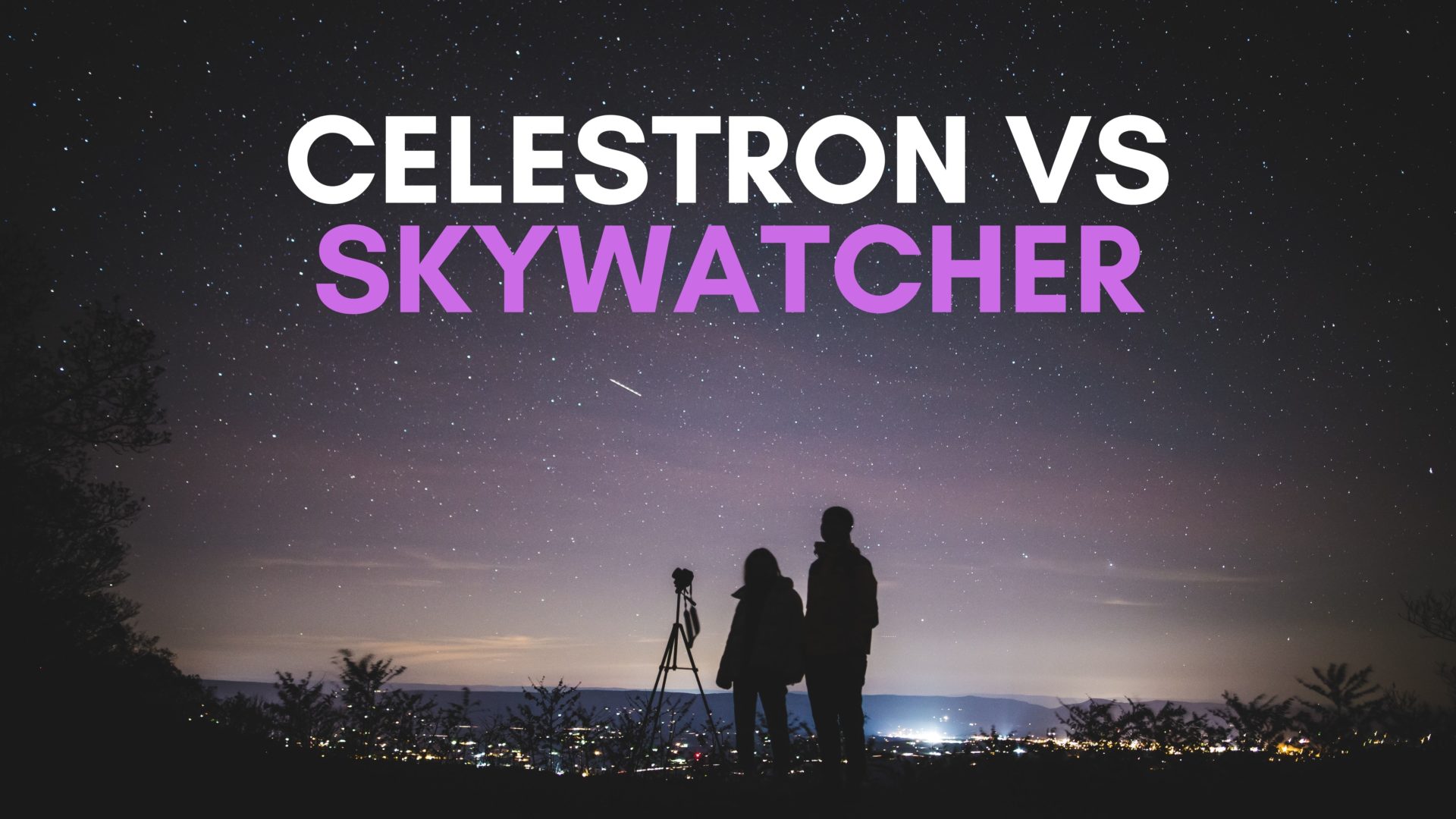 Celestron vs Skywatcher Which is Best? 【2022】 DopeGuides