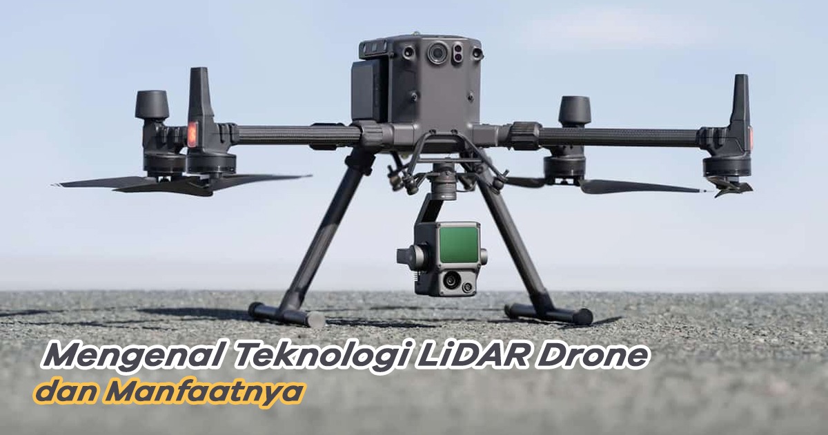 Mengenal Teknologi LiDAR Drone dan Manfaatnya untuk Inspeksi