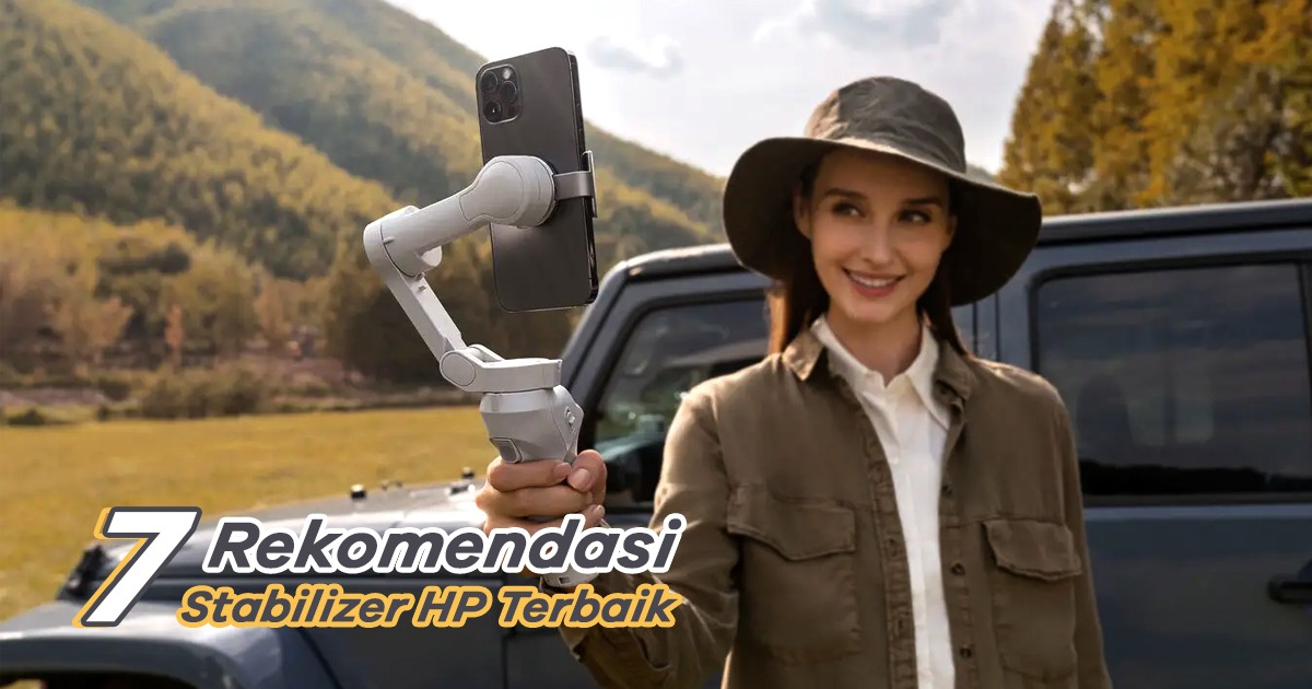 Rekomendasi 7 Stabilizer HP Terbaik 2023 Doran Gadget