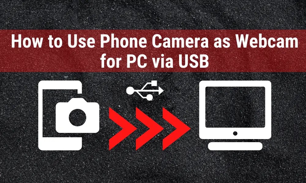 How To Use Phone Camera As Webcam For Pc Via Usb Dorky Coders