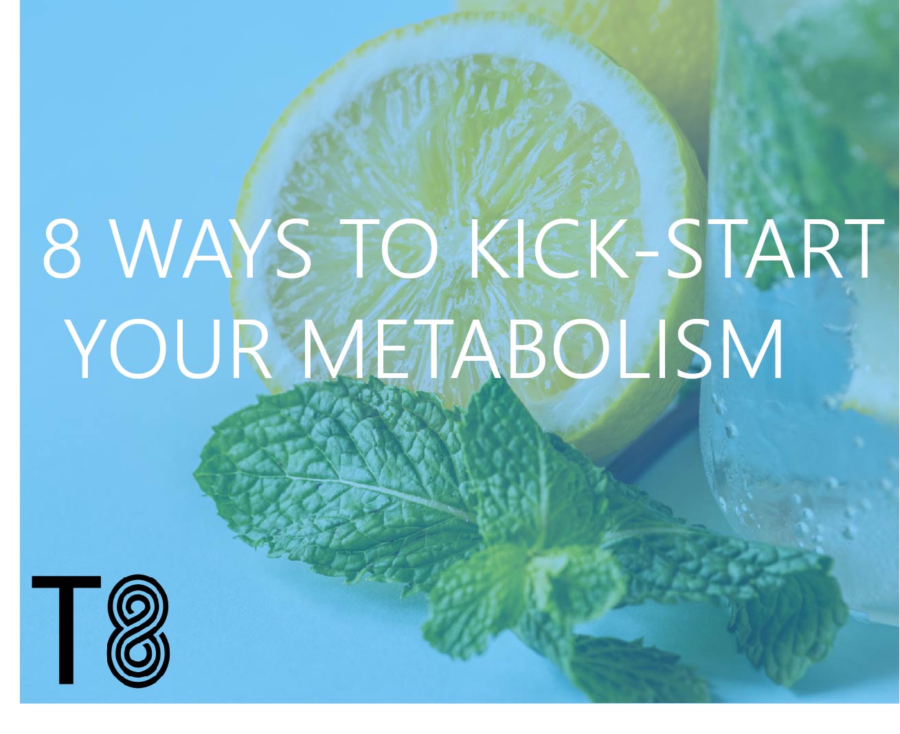8 Ways To KickStart Your Metabolism Thyro8