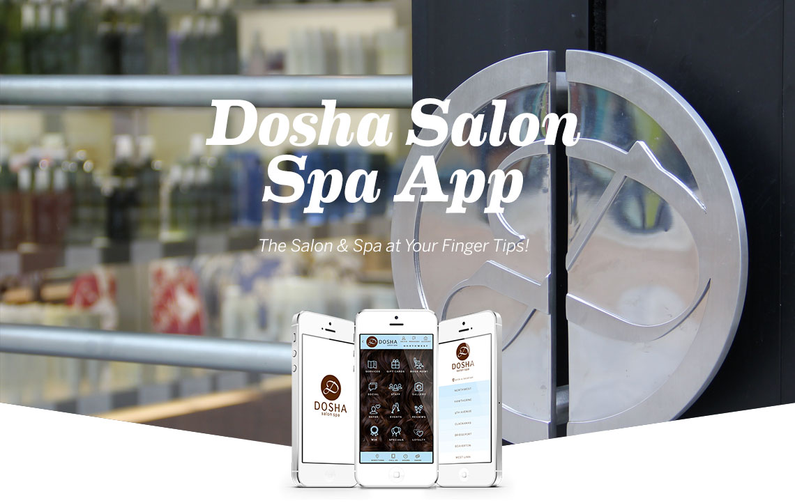 Dosha Salon Spa App Dosha Salon Spa Portland's premier Aveda Salon Spa