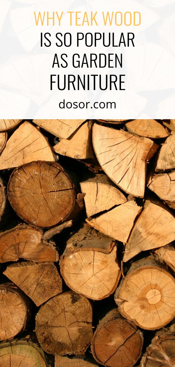 Why Teak Wood Is so Popular as Garden Furniture Dosor Haelth and