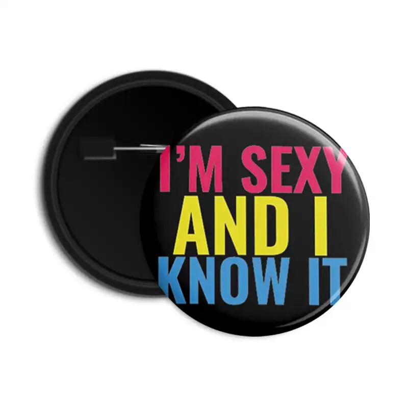 I'm Sexy and I Know it - Pin-back Button Badge - Dot Badges