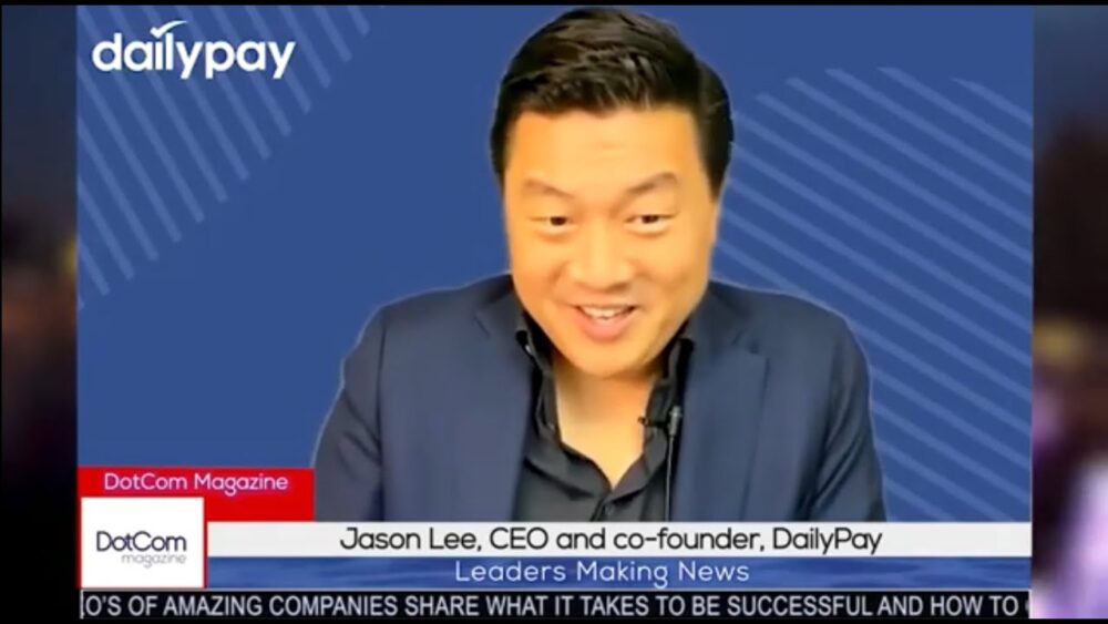 Jason Lee, CEO and cofounder, DailyPay. A Magazine Exclusive