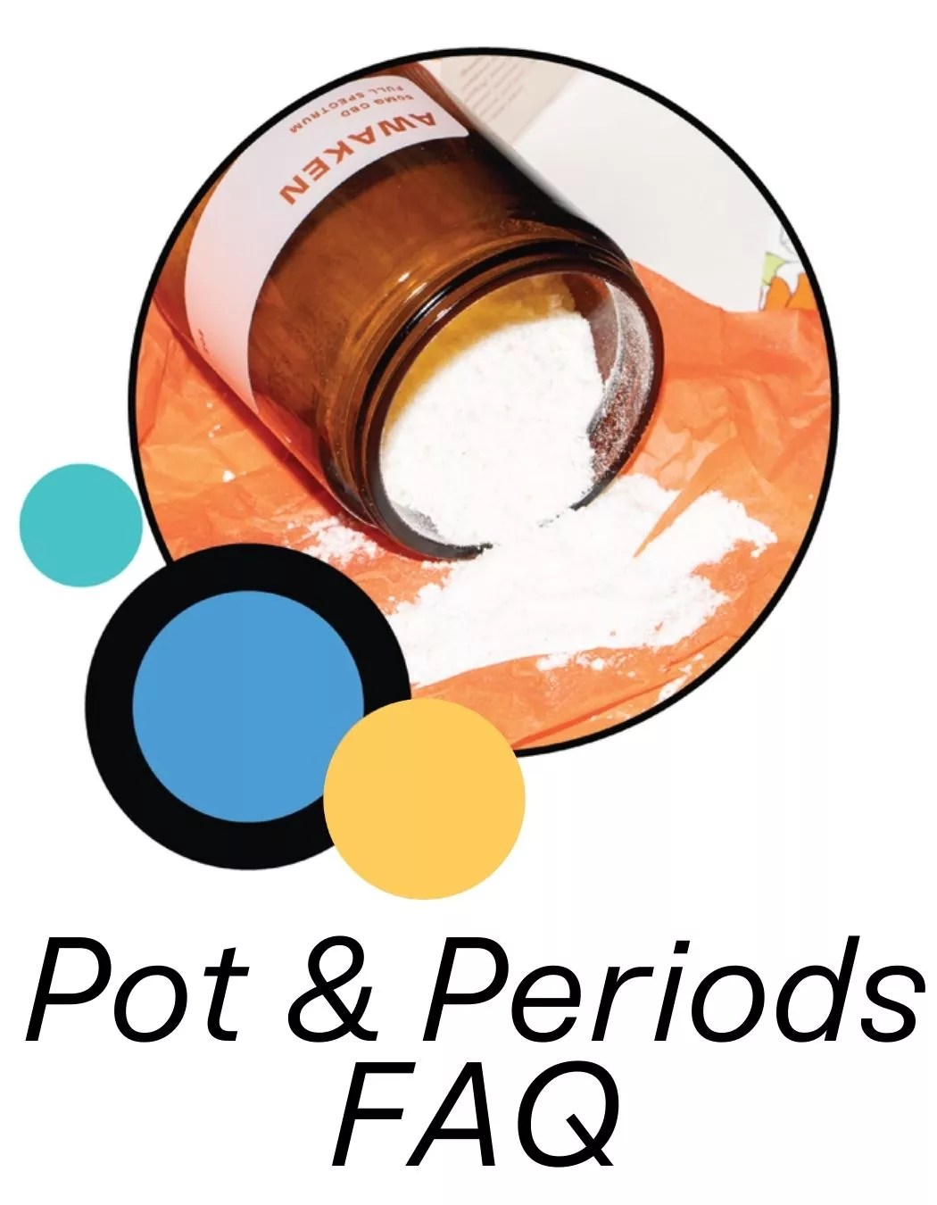 Periods & Pot FAQ How To Do The Pot