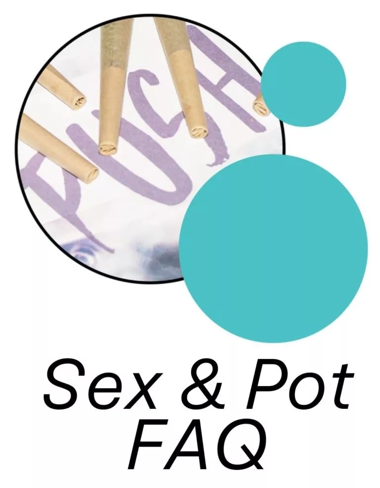Sex & Pot FAQ | How To Do The Pot