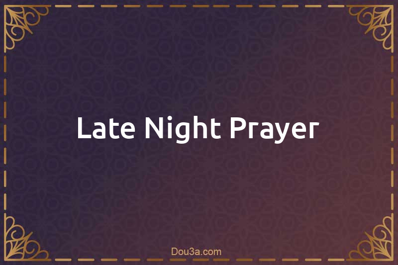 Late Night Prayer