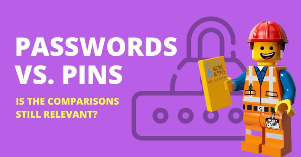 Why passwords vs. PINs comparisons are irrelevant Secret Double Octopus