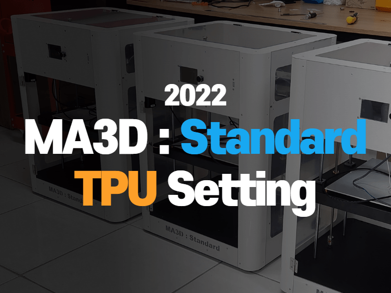 MA3D Standard 2022 TPU Setting ideaMaker profile