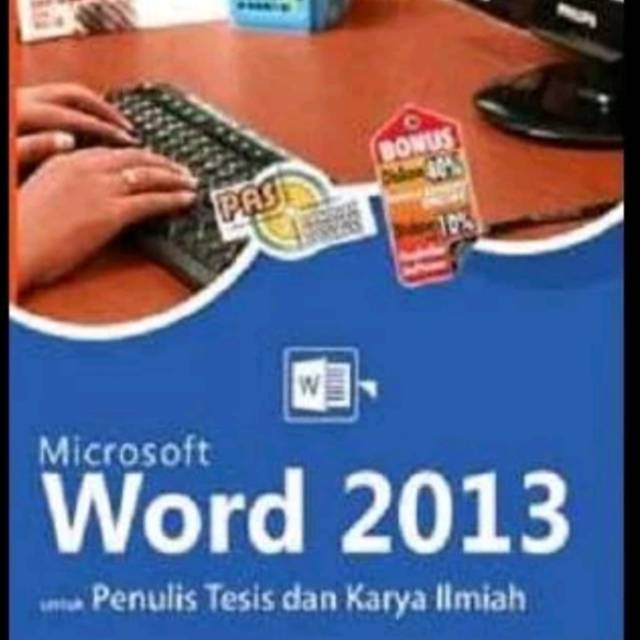 Jual Panduan aplikasi Dan solusi Microsoft word 2013 untuk penulis