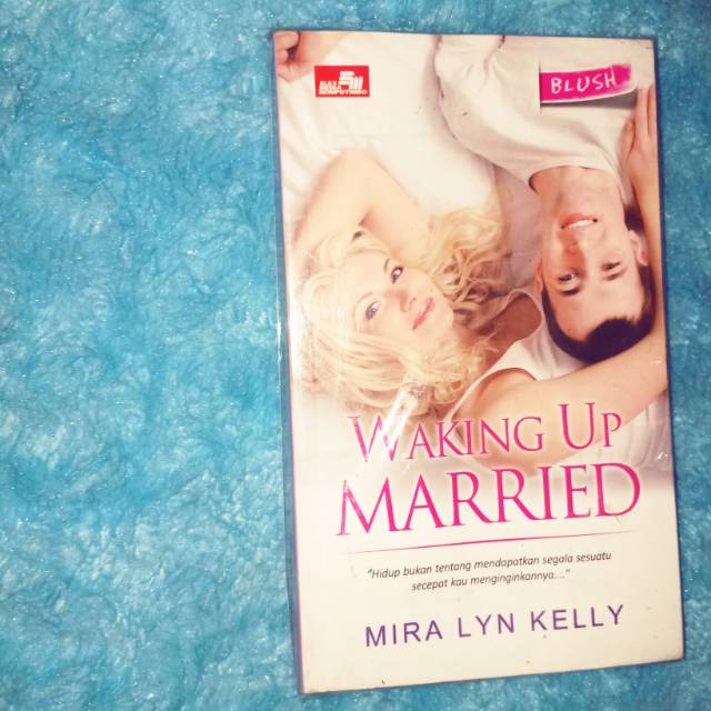 Jual Novel Blush Waking Up Married by Mira Lyn Kelly Shopee Indonesia