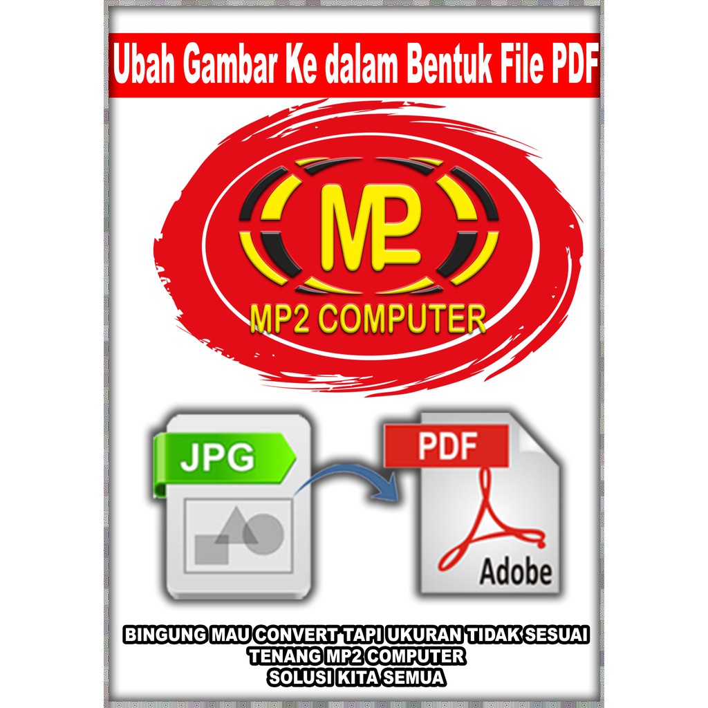 Jual Jasa Ubah Format (JPG ke PDF / PDF ke JPG / Gabung File PDF
