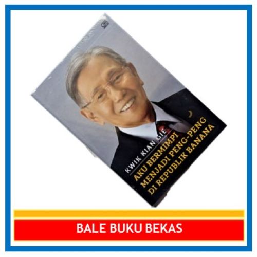 Jual BUKU ORI KWIK KIAN GIE AKU BERMIMPI MENJADI PENGPENG DI REPUBLIK