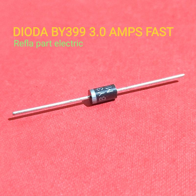 Jual DIODE BY399 3.0 AMPS FAST RECOVERY RECTIFIERS DIODA Shopee Indonesia