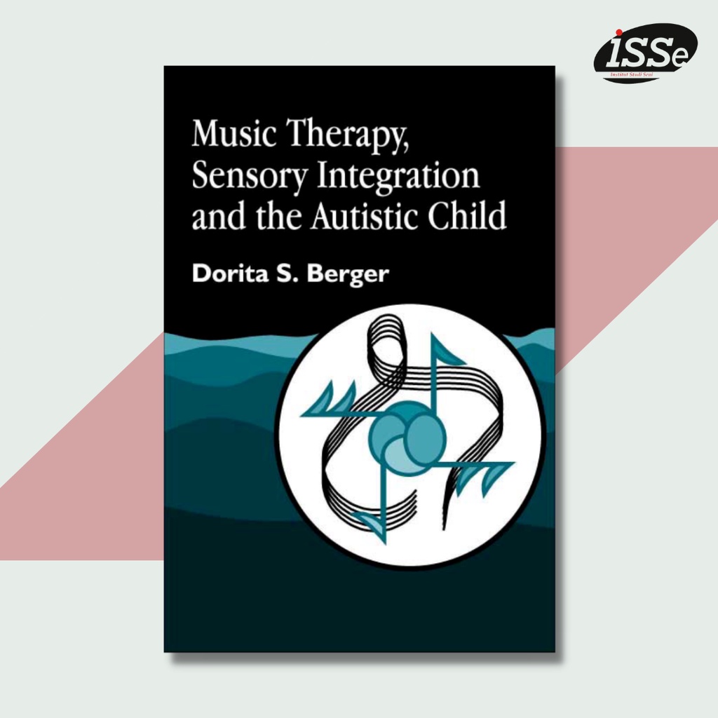 Jual Music Therapy, Sensory Integration and the Autistic Childterapi