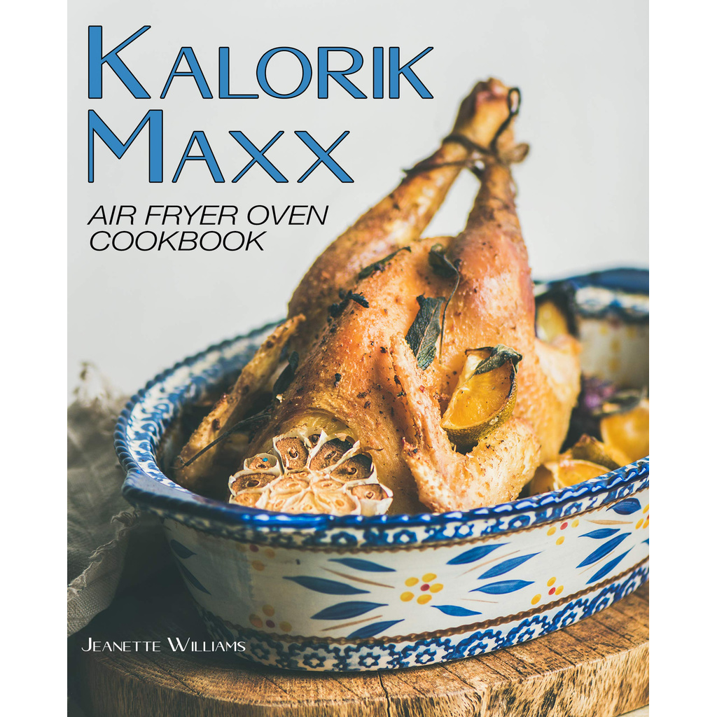 Jual KALORIK MAXX AIR FRYER OVEN COOKBOOK 200+ EASY, DELICIOUS