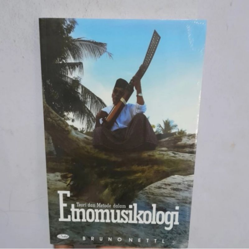 Jual Teori dan Metode dalam Etnomusikologi Bruno Nettl Buku Original