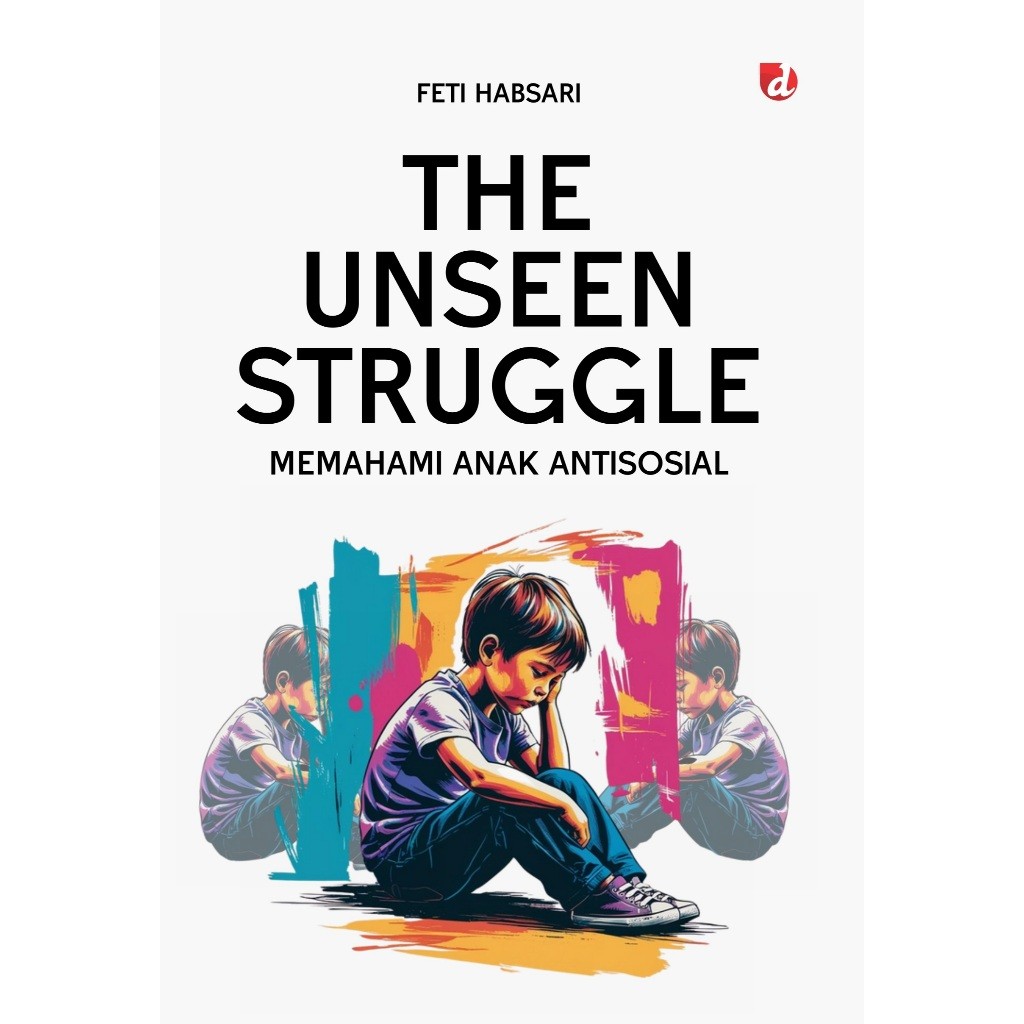 Jual Buku The Unseen Struggle (Memahami Anak Antisosial) Shopee Indonesia