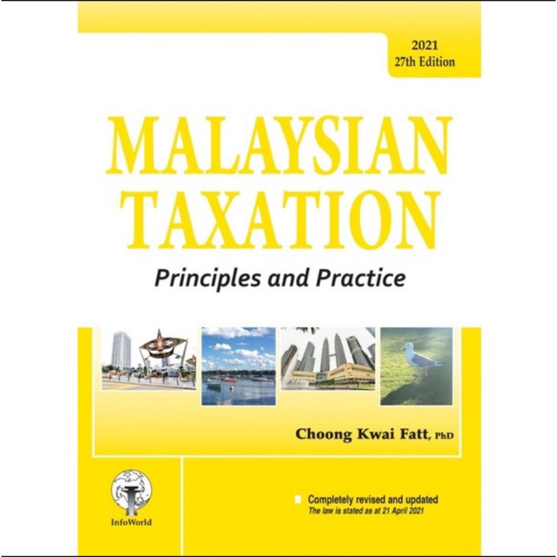Malaysian Taxation System by Choong Kwai Fatt Latest Edition 2021