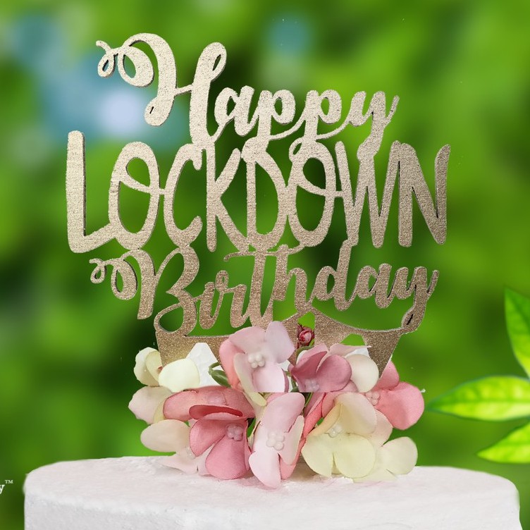Happy Lockdown Birthday wooden cake topper, MCO CMCO birthday party